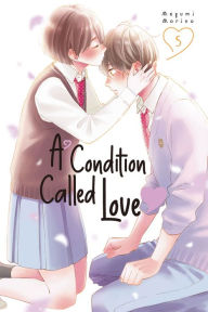 Title: A Condition Called Love 5, Author: Megumi Morino