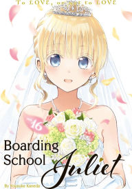 Title: Boarding School Juliet, Volume 16, Author: Yousuke Kaneda