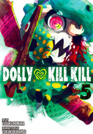 Title: Dolly Kill Kill, Volume 5, Author: Yukiaki Kurando