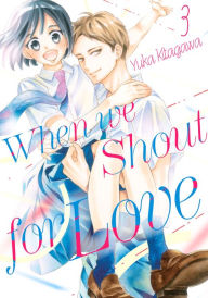 Title: When We Shout for Love 3, Author: Yuka Kitagawa