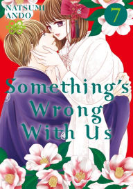 Title: Something's Wrong with Us 7, Author: Natsumi Ando
