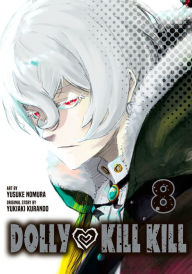 Title: Dolly Kill Kill, Volume 8, Author: Yukiaki Kurando