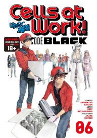 Title: Cells at Work! Code Black, Volume 6, Author: Shigemitsu Harada