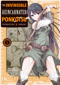 Title: The Invincible Reincarnated Ponkotsu 1, Author: Reona Umitsuki