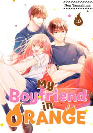 Title: My Boyfriend in Orange, Volume 10, Author: Non Tamashima