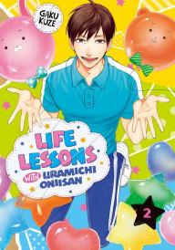 Books online download free Life Lessons with Uramichi Oniisan 2 by Gaku Kuze 9781646511402