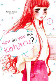 Title: How Do You Do, Koharu? 1, Author: Kanae Hazuki