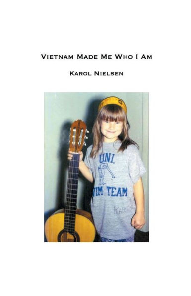 VIETNAM MADE ME WHO I AM