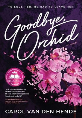 Goodbye, Orchid: To Love Her, He Had To Leave Her