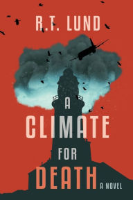 Title: A Climate for Death, Author: R.T. Lund