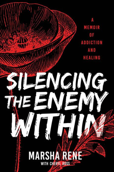 Silencing the Enemy Within: A Memoir of Addiction and Healing