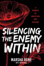 Silencing the Enemy Within: A Memoir of Addiction and Healing