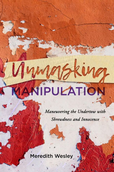 Unmasking Manipulation: Maneuvering the Undertow with Shrewdness and Innocence