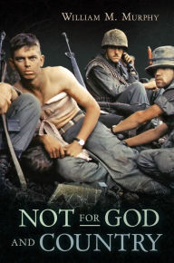 Title: Not for God and Country, Author: William M. Murphy