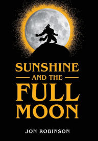 Title: Sunshine and the Full Moon, Author: Jon Robinson