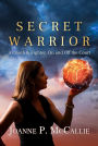 Secret Warrior: A Coach and Fighter, On and Off the Court