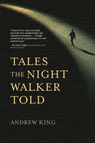 Title: Tales the Night Walker Told, Author: Andrew King