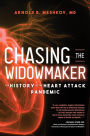 Chasing the Widowmaker: The History of the Heart Attack Pandemic