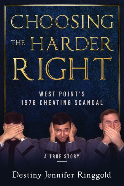 Choosing the Harder Right: West Point's 1976 Cheating Scandal