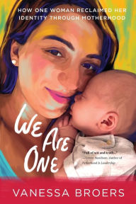 Free ebooks download ipad We Are One: How One Woman Reclaimed Her Identity Through Motherhood 9781646634057 PDF ePub by 