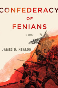 Title: Confederacy Of Fenians, Author: James Nealon