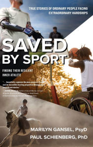 Title: Saved by Sport, Author: Paul Schienberg PhD