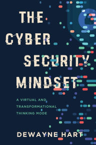 Free download of ebooks in pdf file The Cybersecurity Mindset: A Virtual and Transformational Thinking Mode 9781646635863 by 