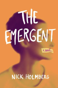 Title: The Emergent, Author: Nick Holmberg