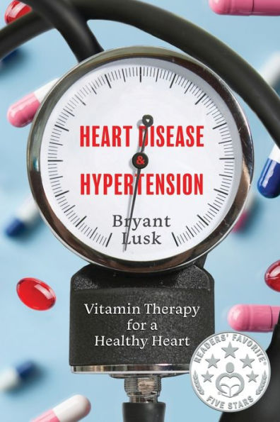 Heart Disease & Hypertension: Vitamin Therapy for a Healthy