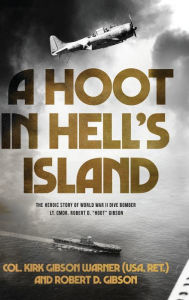 Downloading audiobooks on ipad A Hoot in Hell's Island: The Heroic Story of World War II Dive Bomber Lt. Cmdr. Robert D. by Ret.) Col. Kirk Gibson Warner (USA, Robert D. Gibson