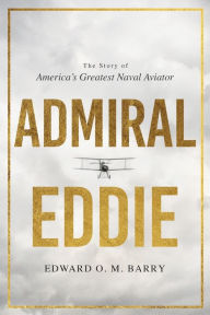 Read free books online no download Admiral Eddie: The Story of America's Greatest Naval Aviator