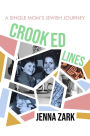 Crooked Lines: A Single Mom's Jewish Journey