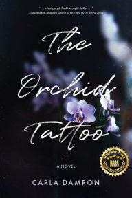 Free books to download on kindle touch The Orchid Tattoo English version by Carla Damron, Carla Damron 9781646637638