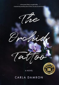 Title: The Orchid Tattoo, Author: Carla Damron