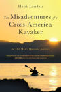 The Misadventures of a Cross-America Kayaker