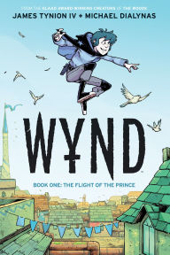 Title: Wynd Book One: The Flight of the Prince, Author: James Tynion IV