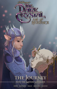 Title: Jim Henson's The Dark Crystal: Age of Resistance: The Journey into the Mondo Leviadin, Author: Jim Henson