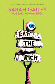 Title: Eat the Rich, Author: Sarah Gailey