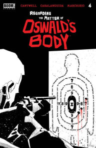 Title: Regarding the Matter of Oswald's Body #4, Author: Christopher Cantwell