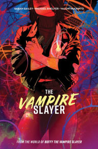 Title: The Vampire Slayer Vol. 1, Author: Sarah Gailey