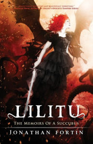 Free download textbooks in pdf Lilitu: The Memoirs Of A Succubus by Jonathan Fortin (English Edition) 9781646693122 PDB