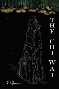 Title: The Chi Wai, Author: J Quinn