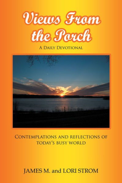 Views From the Porch: Contemplations and reflections of today's busy world