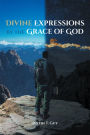 Divine Expressions by the Grace of God