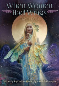 Google e-books for free When Women Had Wings Tarot Deck by Angi Sullins, Jena DellaGrottaglia