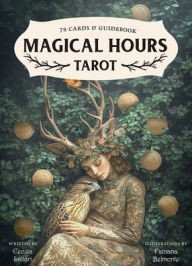 Magical Hours Tarot: 78 Lush Collage-Style Cards, Enchanting Divination Deck Steeped in Nature & Magic, Includes Full-Color 128-Page Illustrated Guidebook