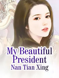 Title: My Beautiful President: Volume 2, Author: Nan TianXing