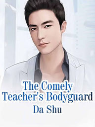 Title: The Comely Teacher's Bodyguard: Volume 2, Author: Da Shu