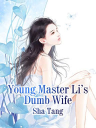 Title: Young Master Li s Dumb Wife: Volume 4, Author: Sha Tang