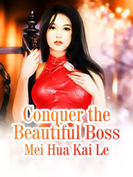 Title: Conquer the Beautiful Boss: Volume 2, Author: Mei HuaKaiLe